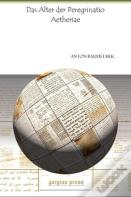 Das Alter Der Peregrinatio Aetheriae
