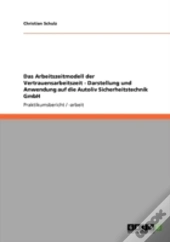 Das Arbeitszeitmodell Der Vertrauensarbeitszeit - Darstellung Und Anwendung Auf Die Autoliv Sicherheitstechnik Gmbh