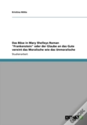 Capa do artigo Das Bose In Mary Shelleys Roman "Frankenstein" Oder Der Glaube An Das Gute Vereint Das Moralische Wie Das Unmoralische