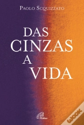 Das Cinzas, a Vida
