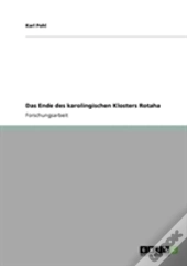 Das Ende Des Karolingischen Klosters Rotaha
