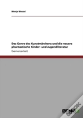 Das Genre Des Kunstmaã‚Â¤Rchens Und Die Neuere Phantastische Kinder- Und Jugendliteratur