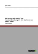 Das Ich Und Sein Gehirn - Eine Auseinandersetzung Mit Dem Dualismus Von John C. Eccles