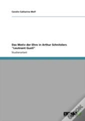 Das Motiv Der Ehre In Arthur Schnitzlers 