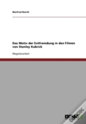 Capa do artigo Das Motiv Der Entfremdung In Den Filmen Von Stanley Kubrick