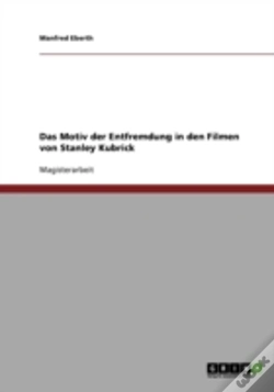 Capa do artigo Das Motiv Der Entfremdung In Den Filmen Von Stanley Kubrick