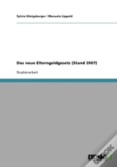 Das Neue Elterngeldgesetz (Stand 2007)