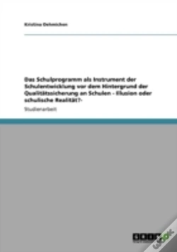 Capa do artigo Das Schulprogramm Als Instrument Der Schulentwicklung Vor Dem Hintergrund Der Qualitaã‚Â¤Tssicherung An Schulen  - Illusion Oder Schulische Realitaã‚Â¤T?-