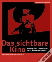 Capa do artigo Das Sichtbare Kino (Germanâ€“Language Edition) Â€“ Funfzig Jahre Filmmuseum: Texte, Bilder, Dokumente