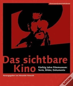 Capa do artigo Das Sichtbare Kino (Germanâ€“Language Edition) Â€“ Funfzig Jahre Filmmuseum: Texte, Bilder, Dokumente