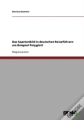 Das Spanienbild In Deutschen Reisefuhrern Am Beispiel Polyglott
