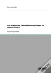 Das Subjektive Gesundheitsempfinden Im Lebensverlauf