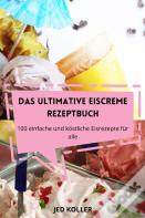 Das Ultimative Eiscreme Rezeptbuch