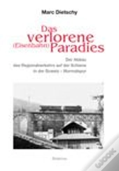 Das Verlorene (Eisenbahn) Paradies
