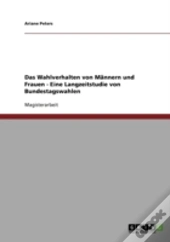 Das Wahlverhalten Von Mannern Und Frauen  - Eine Langzeitstudie Von Bundestagswahlen