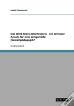 Capa do artigo Das Werk Maria Montessoris - Ein Zeitloser Ansatz Fur Eine Zeitgemae (Sozial)Padagogik?
