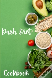 Dash Diet Cookbook: Dash Diet Receipes,