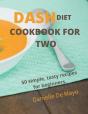 Dash Diet Cookbook For Two - Preview