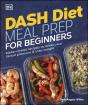 Dash Diet Meal Prep For Beginners - Preview