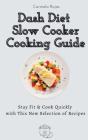 Dash Diet Slow Cooker Cooking Guide: Sta - Preview