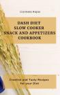 Dash Diet Slow Cooker Snack And Appetize - Preview