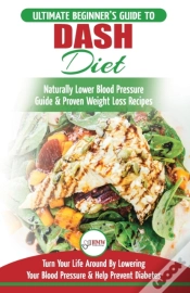 Capa do artigo Dash Diet: The Ultimate Beginner