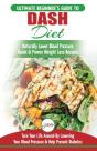 Dash Diet: The Ultimate Beginner'S Guide - Preview