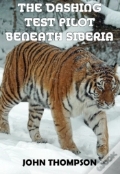 Capa do artigo Dashing Test Pilot Beneath Siberia