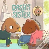 Dash'S Sister: A Dog'S Tale About Overco