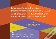 Data Analysis, Interpretation, And Theory In Literacy Studies Research