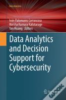 Data Analytics And Decision Support For Cybersecurity