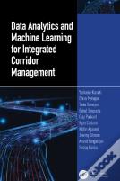 Data Analytics And Machine Learning For Integrated Corridor Management