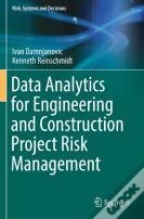 Data Analytics For Engineering And Construction Project Risk Management