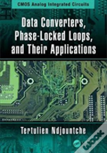 Data Converters, Phase-Locked Loops, And Their Applications