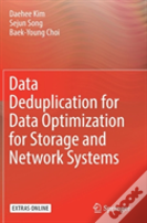 Data Deduplication For Data Optimization For Storage And Network Systems