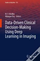 Data-Driven Clinical Decision-Making Using Deep Learning In Imaging