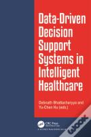 Data-Driven Decision Support System In Intelligent Healthcare