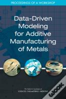 Data-Driven Modeling For Additive Manufacturing Of Metals