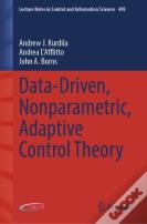 Data-Driven, Nonparametric, Adaptive Control Theory