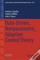 Data-Driven, Nonparametric, Adaptive Control Theory