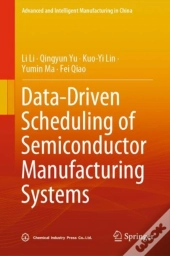 Data-Driven Scheduling Of Semiconductor Manufacturing Systems