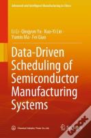 Data-Driven Scheduling Of Semiconductor Manufacturing Systems