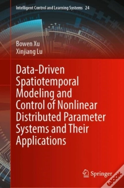 Capa do artigo Data-Driven Spatiotemporal Modeling And Control Of Nonlinear Distributed Parameter Systems And Their Applications