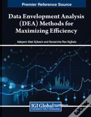 Data Envelopment Analysis (Dea) Methods For Maximizing Efficiency