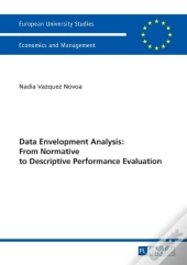 Data Envelopment Analysis: From Normative To Descriptive Performance Evaluation