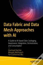 Data Fabric And Data Mesh Approaches With Ai