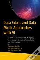 Data Fabric And Data Mesh Approaches With Ai