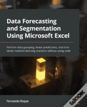 Data Forecasting And Segmentation Using Microsoft Excel