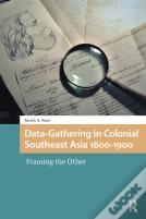 Data-Gathering In Colonial Southeast Asia 1800-1900