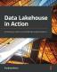 Data Lakehouse In Action
